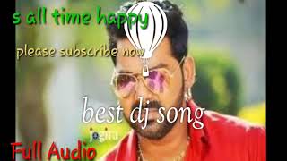 Bhojpuri dj song pawan Singh muhawa odhani  se bandh ke na  full song