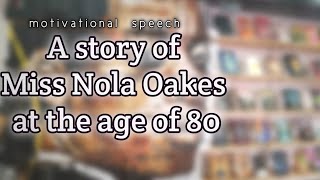 A story of Miss Nola Oakes | A sad motivational story | just listen and motivate yourself |