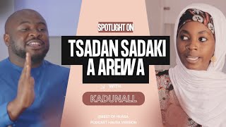 TSADAN SADAKI A AREWACIN NIGERIA - AREWA SPOTLIGHT