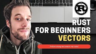 Rust For Beginners Tutorial - Vectors