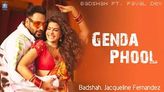 Genda Phool (LYRICS) - Badshah, Payal Dev | Ft. Jacqueline Fernandez