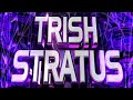 WWE - Trish Stratus Custom Entrance Video (Titantron)