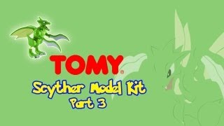 TOMY Scyther Model Building Part 3