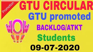 GTU CIRCULAR | GTU promoted all ATKT \u0026 BACKLOG Students