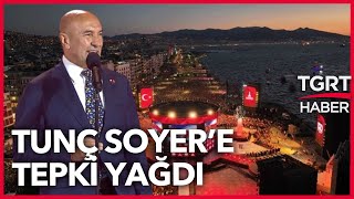 Tunç Soyer'in İzmir'in Kurtuluş Günü'nde Söylediği Sözlere Tepki Yağdı! - TGRT Haber