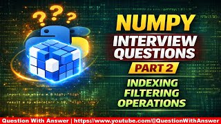 NumPy Interview Questions Part 2 | Real Interview Questions with Answers (2025)