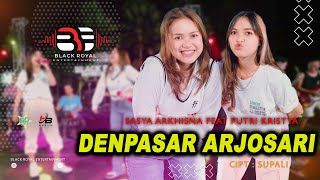 SASYA ARKHISNA FT. PUTRI KRISTYA - DENPASAR ARJOSARI (Official Live Video BLACK ROYAL ENTERTAINMENT)