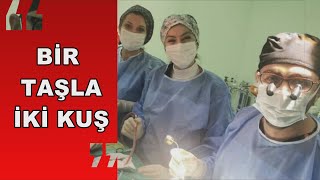 NEVŞEHİR - AYNI HASTAYA, AYNI ANDA 2 OPERASYON