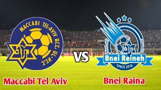 Tel Aviv vs Maccabi Bnei Raina Live Match Israel premier league מכבי תל אביב נגד בני ריינה בשידור חי