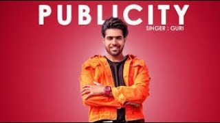 GURI   PUBLICITY Full Song DJ Flow   Latest Punjabi Songs 2018  itz attitude killer HD