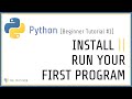 Beginner Python Tutorial #1 - How to Install and Run Python Programs