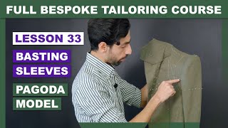 L33: How To Baste Tailored Sleeves - Pagoda Model | Online Coat Making Course