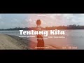 DIKA - Tentang Kita feat. Sawal KZ [ Music Video ]