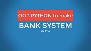 4 -- Bank system using python OOP
