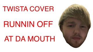 Twista Cover - Runnin off at Da Mouth