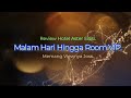 Review Hotel Aster Edisi Malam Hari Hingga Kamar Room VIP View Jos Sekali Lurt.