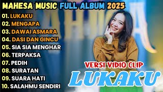 LUKAKU - MAHESA MUSIC FULL ALBUM TERBARU 2025 || MENGAPA - RENA MOVIES FULL ALBUM TERBARU 2025