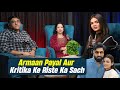 Armaan Payal Aur Kritika Ke Riste Ka Sach