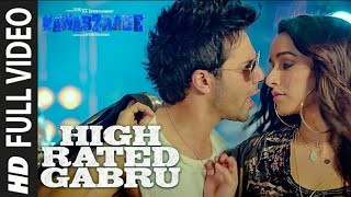 High Rated Gabru Full Video | Nawabzaade | Guru Randhaw | Varun Dhawan | Shraddha Kapoor