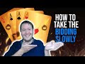 How To Take The Bidding Slowly - Weekly Free #473