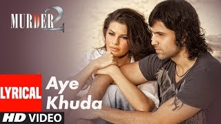 Murder 2: Aye Khuda Video With Lyrics | Emraan Hashmi, Jacqueline Fernandez
