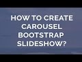 How to make a  Carousel Bootstrap Slider?