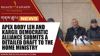 Apex Body Leh and Kargil Democratic Alliance submits a detailed draft to the Home Ministry