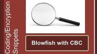 Security Snippets: Blowfish with CBC