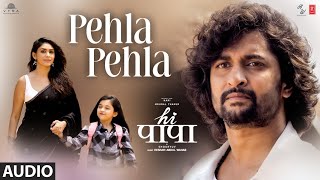 Hi Papa: Pehla Pehla (Audio) | Nani, Mrunal Thakur | Hesham Abdul Wahab | Kausar Munir