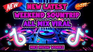 NEW LATEST WEEKEND SOUNTRIP ALL MIX VIRAL CHILL REMIX X ANALOG DROP - (M.R.Z. REMIX)