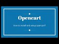 How to install and setup opencart?|Opencart