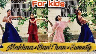 Wedding Mashup Dance Performance for kids | Makhna | Ban Than Chali | Sweety Tera Drama | Kritika