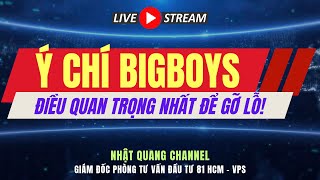 Đầu tư chứng khoán hôm nay| Nhận định thị trường VNIndex| Phân tích cổ phiếu | Ý CHÍ BIGBOYS, GỠ LỖ!