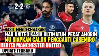 HASIL MENGECEWAKAN‼️MU KASIH ULTIMATUM PECAT AMORIM 😱 MU SIAPKAN PENGGANTI CASEMIRO