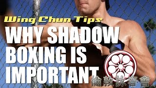 Why Shadow Boxing is Important for Wing Chun | Wing Chun TIPS