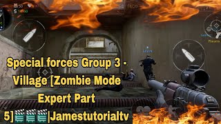 Special forces Group 3 - Village [Zombie Mode Expert Part 5]🎬🎬🎬|Jamestutorialtv