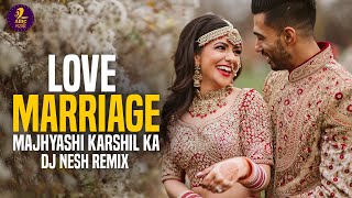 Love Marriage (Official Remix) | Preet Bandre | DJ NeSH | Love Marriage Majhyashi Karshil Ka Song