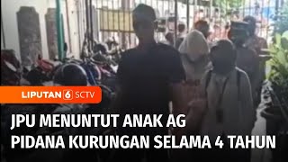 Terdakwa Anak AG Dituntut Pidana Kurungan Selama 4 Tahun oleh JPU | Liputan 6