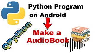 Audio Book with Python (android) || PDF into audio output || on android using QPython.