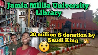 Jamia Library | Saudi King Donated 30 million $ to Jamia Library | #jamia #library #vlogsbypiyush