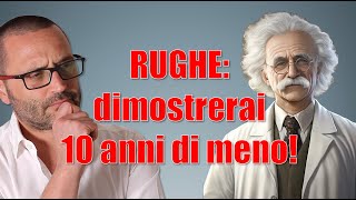 RUGHE: come dimostrare 10 anni di meno!