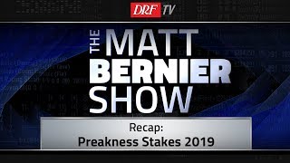 The Matt Bernier Show Recap Edition - Preakness Stakes 2019