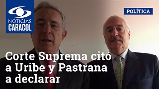 Corte Suprema citó a Uribe y Pastrana a declarar en investigación a Piedad Córdoba