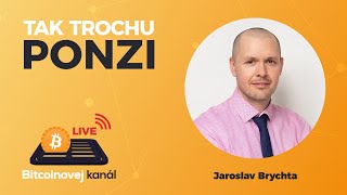 🔴Bitcoin je tak trochu ponzi... | HOST: Jaroslav Brychta