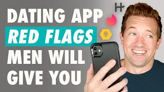 10 Worst Dating App RED FLAGS Men Give You