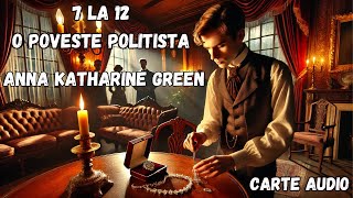 7 la 12 o poveste politista, de A K Green, carte audio integrala in limba romana, audiobook