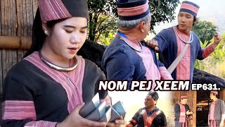 NOM PEJ XEEM EP631  (Hmong New Movie)