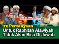 12 Pertanyaan Untuk Rabhitah Alawiyah Tidak Akan Bisa Di Jawab #Tinta Nusantara