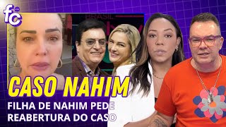 Filha de Nahim pede reabertura do caso e Viúva, Andreia, rebate e abre o coração nas redes sociais.