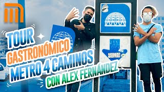 TOUR GASTRONÓMICO METRO 4 CAMINOS FT ALEX FERNÁNDEZ - Lalo Elizarrarás.